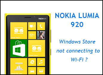 Nokia Lumia 920 Windows Store Not Connecting Wi-Fi